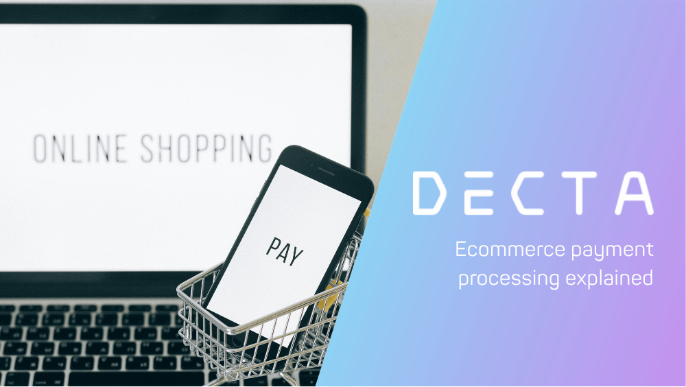 Ecommerce payment processing explained