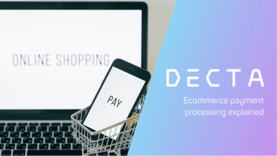 Ecommerce payment processing explained